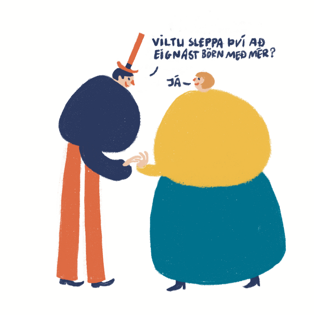 Viltu sleppa því að eignast börn með mér?